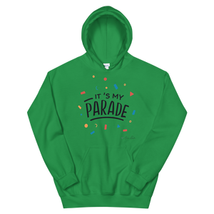 It's My Parade Unisex Hoodie