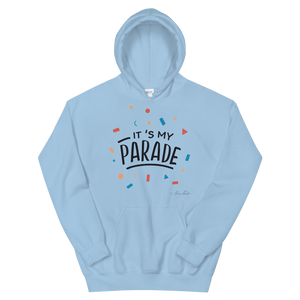 It's My Parade Unisex Hoodie