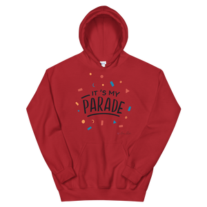 It's My Parade Unisex Hoodie