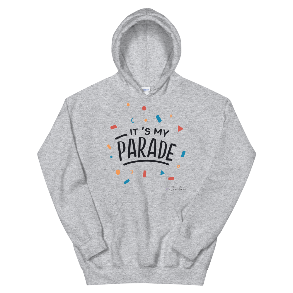 It's My Parade Unisex Hoodie